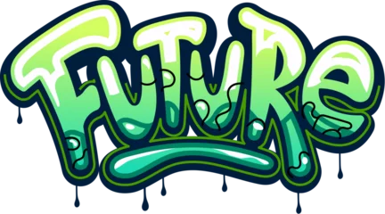 Tableaux ronds sur plexiglas Graffiti Future, graffiti street art and urban style lettering by paint spray, vector artwork word. Cartoon graffiti text Future in green paint leak drips on wall, hipster urban style and street art writing