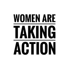''Women are taking action'' Women Power Quote Lettering Design