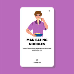 food man eating noodles vector. male asian, bowl ramen, portrait japanese food man eating noodles web flat cartoon illustration