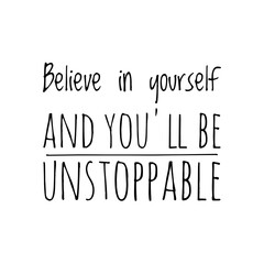 ''Believe in yourself and you'll be unstoppable'' Motivational Quote Sign - obrazy, fototapety, plakaty