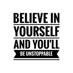 ''Believe in yourself and you'll be unstoppable'' Motivational Quote Sign - obrazy, fototapety, plakaty
