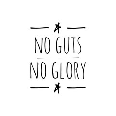 ''No guts, no glory'' Courage Motivational Quote Lettering Illustration For Graphic Design