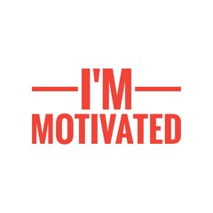 ''I'm motivated'' Type Letter Design