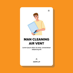 home man cleaning air vent vector. maintenance ceiling, male duct, hvac wall home man cleaning air vent web flat cartoon illustration