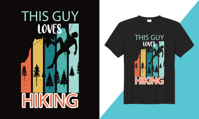 This guy loves Hiking. Hiking T-shirt, T-shirt Design, Hiking labels, badges, vector illustration.