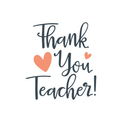 Thank you teacher, lettering. Calligraphic inscription. Greeting card, Teachers Day poster, typography design, print. Vector