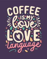 Typography Coffee T-Shirt Design, Coffee tee, Mug and others