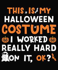 Naklejka na ściany i meble This Is My Halloween Costume I worked really Hard On It OK Shirt Design