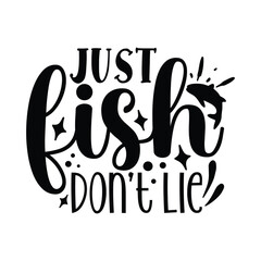 just fish don't lie
