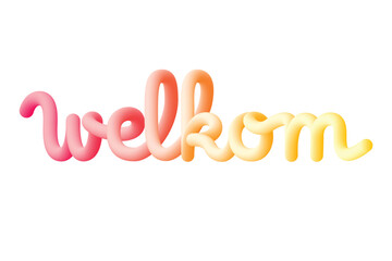 Welkom text writing, Dutch for Welcome. Fluid design and colorful.