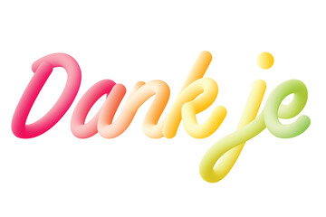 Dank Je text writing, Dutch for thank you. Fluid design and colorful.