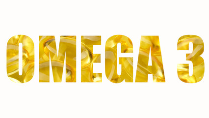 A sign Omega 3 on white background. Omega 3 capsules in word - Omega 3