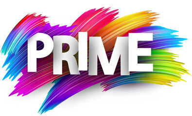 Prime paper word sign with colorful spectrum paint brush strokes over white.