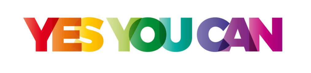 The word Yes you can. Vector banner with the text colored rainbow.