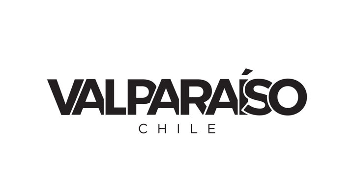 Valparaiso in the Chile emblem. The design features a geometric style, vector illustration with bold typography in a modern font. The graphic slogan lettering.