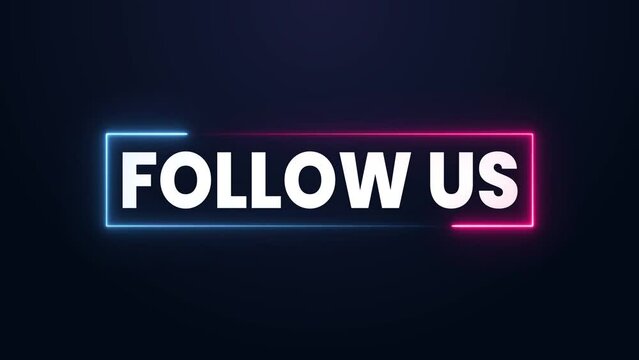 Animated follow us sign. neon effect, Light neon on black background.
