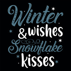 Winter wishes and snowflake kisses