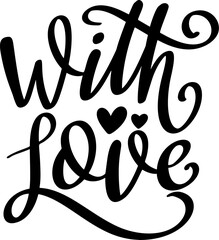 With love, hand lettering phrase, poster design, calligraphy vector illustration