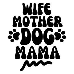 wife mother dog mama SVG