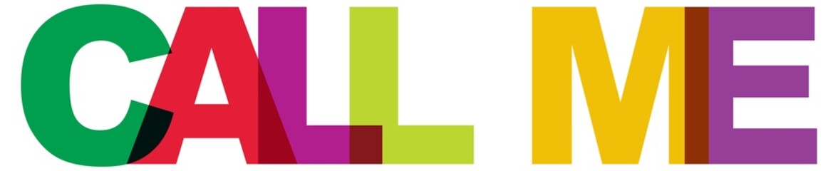 Call me, phrase overlap color no transparency. Concept of simple text for typography poster, sticker design, apparel print, greeting card or postcard. Graphic slogan isolated on white background.