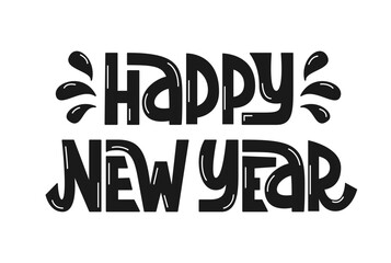 Happy New Year Vector Hand Lettering. Handwritten Festive Phrase. Congratulation Greeting Card. - obrazy, fototapety, plakaty