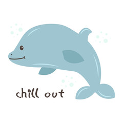 Obraz premium Template text Chill out with cute cartoon Dolphin. Sea poster, print, card, kids apparel decor, sticker. Vector illustration