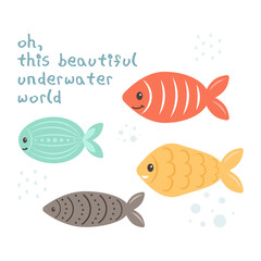 Template text Oh this beautiful underwater world with cute cartoon green, yellow, gray, red Fish. Sea poster, print, card, kids apparel decor, sticker. Vector illustration