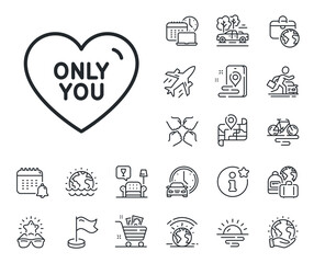 Sweet heart sign. Plane jet, travel map and baggage claim outline icons. Only you line icon. Valentine day love symbol. Only you line sign. Car rental, taxi transport icon. Place location. Vector