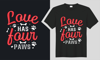 love has four paws T-Shirt design.