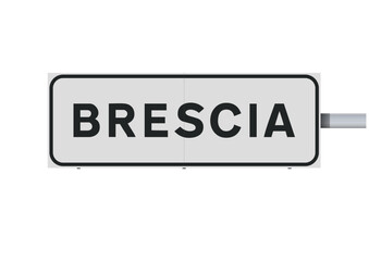 Vector illustration of the City of Brescia (Italy) entrance white road sign on metallic structure