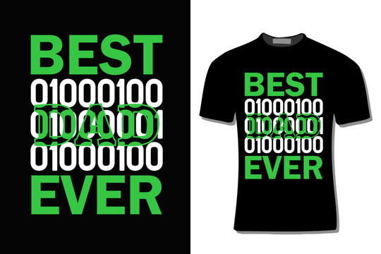 Best 01000100 01000001 01000100 Ever Binary Code Computer Programmer  T-Shirt Design 