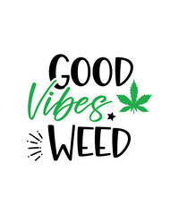Weed Svg Bundle, Cannabis Svg, Marijuana Svg, Smoking Png, Weed Svg, Smoking Quotes Png, Digital File, Instant Download