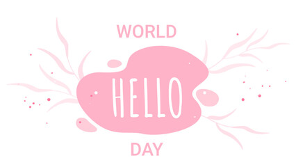World hello day. November 21. Talk, communicate, social media