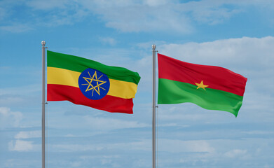 Burkina Faso and Ethiopia flags, country relationship concept