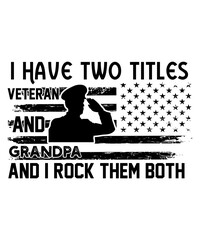 i have two titles veteran and grandpa and i rock them both svg