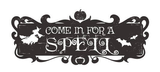 Come in for a spell Halloween vector illustration. Vintage Halloween typography design for flyer, party invitation, greeting card, banner. Spooky design with decorative hand drawn design elements
