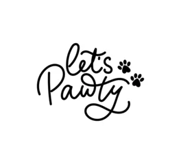 Foto op Aluminium Let's Pawty lettering with paw prints. Let's Party Cute hand drawn design for party, pet Birthday celebration, print. Vector illustration. © mitoria