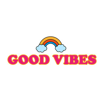 Frase Que Good Vibes De Colores Mas Un Arcoiris O Rainbow. Uso Para Ropa U Otros. Fondo Transparente PNG 