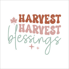 Harvest blessings,Thanksgiving Retro Design, Thanksgiving Svg Design,Thanksgiving Quote Design,Thanksgiving Typography, Thanksgiving Saying,
