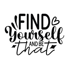 find yourself and be that