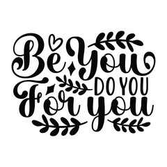 be you do you for you
