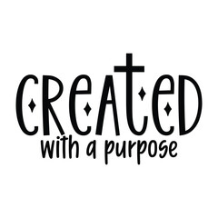 created with purpose 