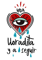 Una lloradita y a seguir, lettering en espa&ntilde;ol, frase motivacional, lagrimas, ojo coraz&oacute;n