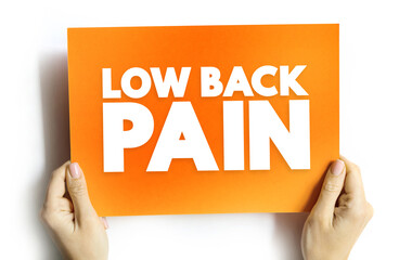 Low Back Pain - acute, or short-term back pain lasts a few days to a few weeks, text concept on...