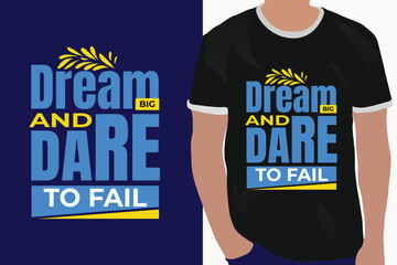 Dream big and dare to fail motivation quote or t shirts design
