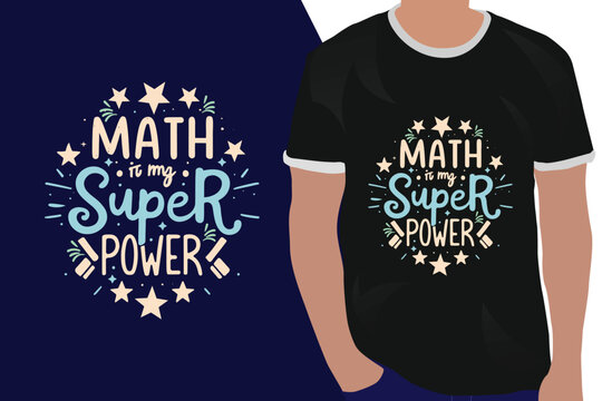 Math is my super power motivation quote or t shirts design
