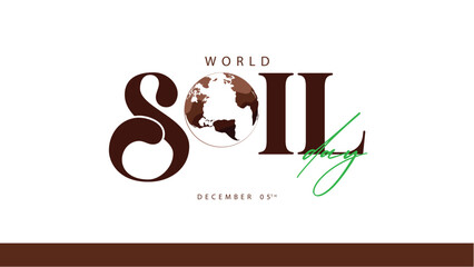 World soil day. Celebrated world soil day on December 5th. Suitable for banners, web, social media, greeting cards etc