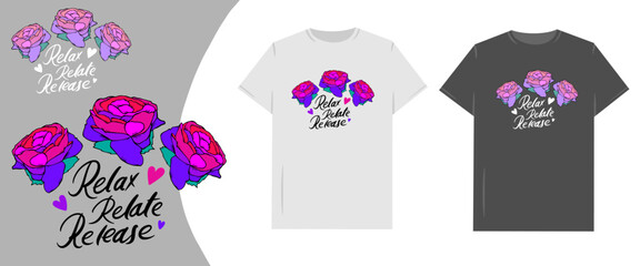 Relax Relate Release Vibrant Red-Purple Flowers with Inspirational Words in Calligraphic Script for T-shirt. Vector illustration.