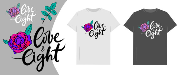 Love and Light Vibrant Red-Purple Flowers with Inspirational Words in Calligraphic Script for T-shirt. Vector illustration.