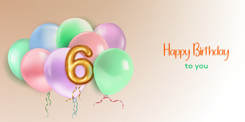 Festive birthday illustration in pastel colors with a several of helium balloons, golden foil balloon in the shape of the number 6 and lettering Happy Birthday to you on beige background